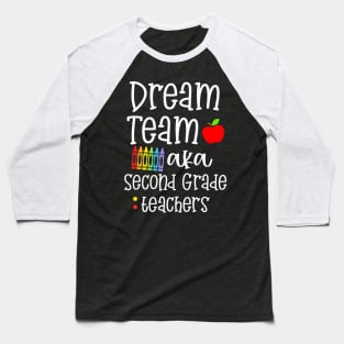 Dream Team Second Grade Teachers Back To School Baseball T-Shirt